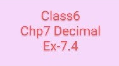 maths RD Sharma class6 chap7 decimal ex-7.4
