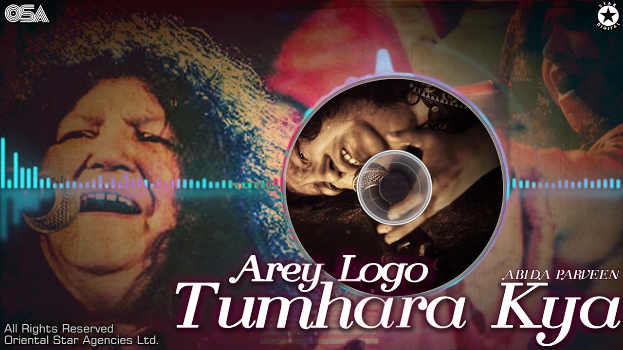 Arey Logo Tumhara Kya  Abida Parveen  complete full version  official HD video  OSA Worldwide