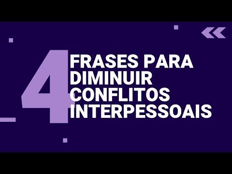 4 frases para ajudar a diminuir os conflitos interpessoais