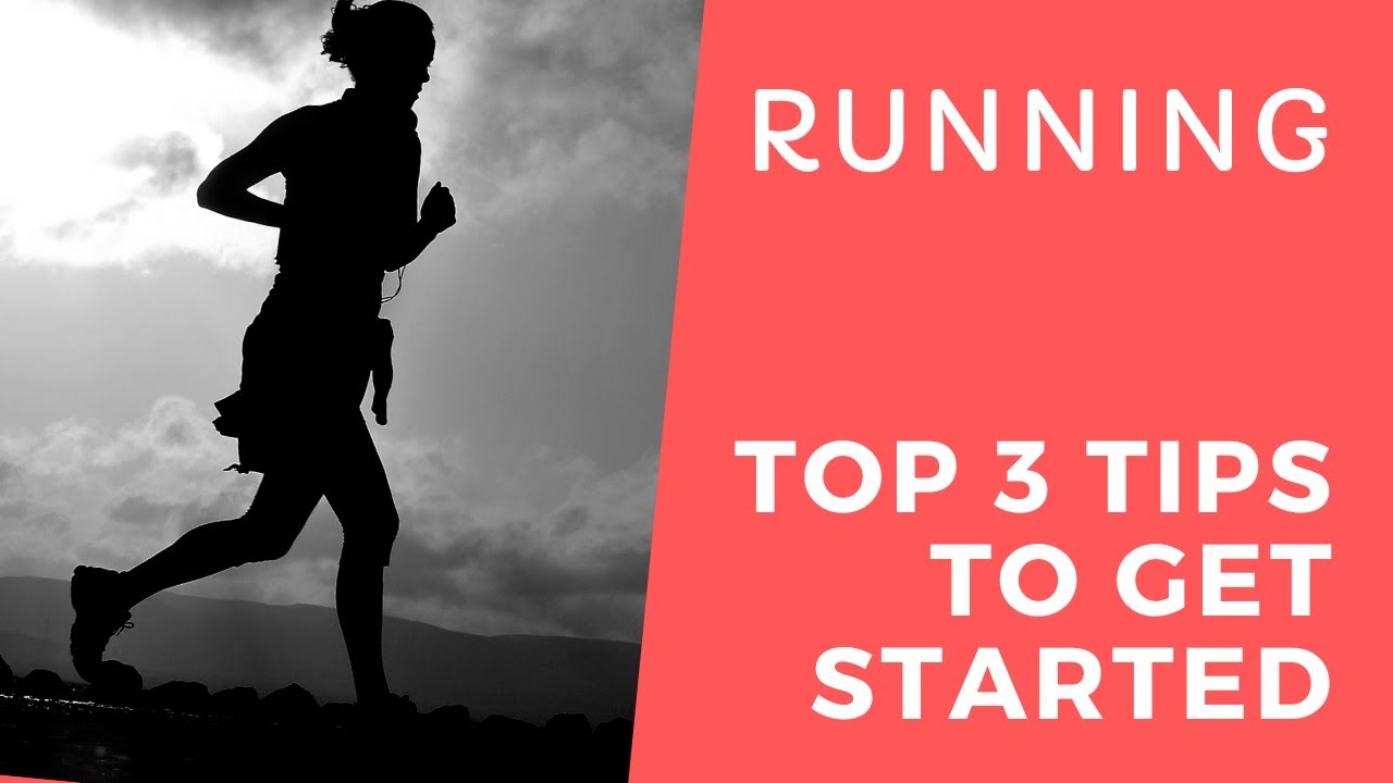 Running - 3 Tips to Get Started - YouTube