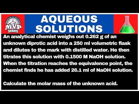 ALEKS: An analytical chemist weighs out 0.262 g of an unknown diprotic acid. Find the molar mass.