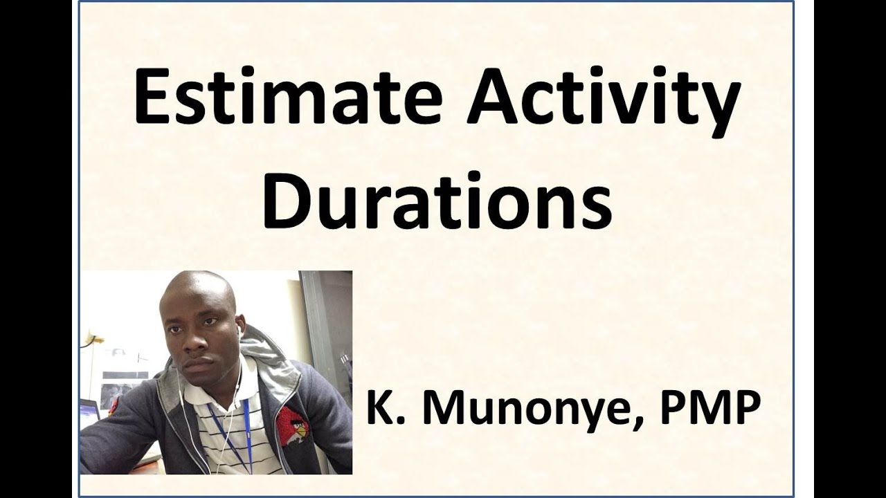 17 Project Time Management Estimate Activity Durations YouTube 17 Project Time Management Estimate Activity Durations YouTube