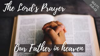 Our Father in heaven (Matthew 6:9)