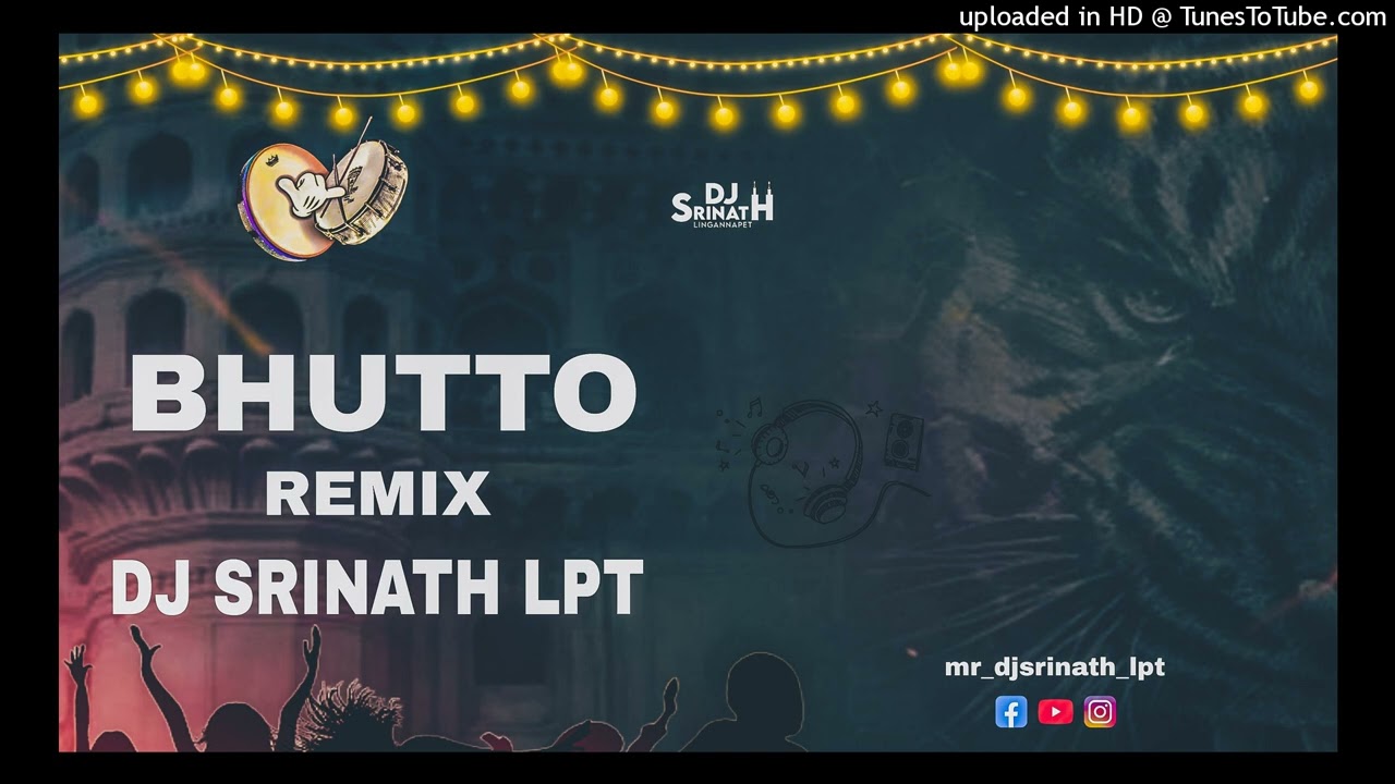 BHUTTO REMIX BY DJ SRINATH LPT