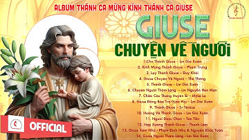 Album Thánh Ca Mừng Kính Thánh Cả Giuse | Giuse Chuyện Về Người - Cha Thánh Giuse | Studio Thánh Ca