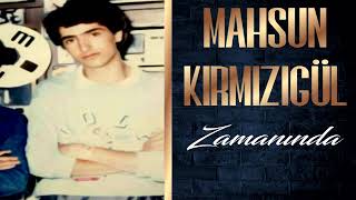 MAHSUN KIRMIZIGÜL Zamanında Resimi