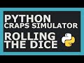 Python Craps Simulator Part #1 - Rolling The Dice