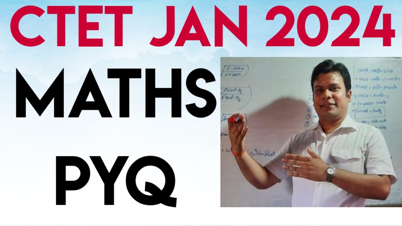 CTET JAN 2024 PAPER 2 MATHS PYQ ANALYSIS |part - 01| - YouTube