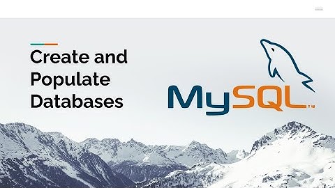 MySQL: Creating Populating Databases