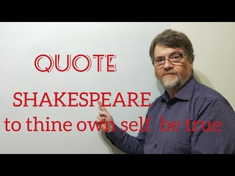 Tutor Nick P Quotes (35) Shakespeare - To Thine Ownself Be True