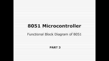 8051 Microcontroller (Part 3): Functional Block Diagram of 8051