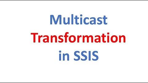Multicast Transformation in SSIS