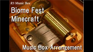 Biome Fest/Minecraft [Music Box]