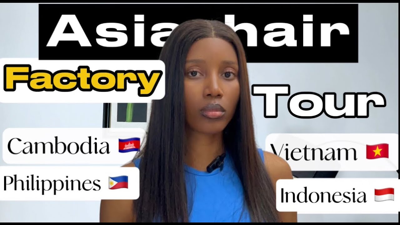 Лучшие фабрики по производству волос в Азии: тур по поставщикам волос во Вьетнаме, Камбодже, на Ф...