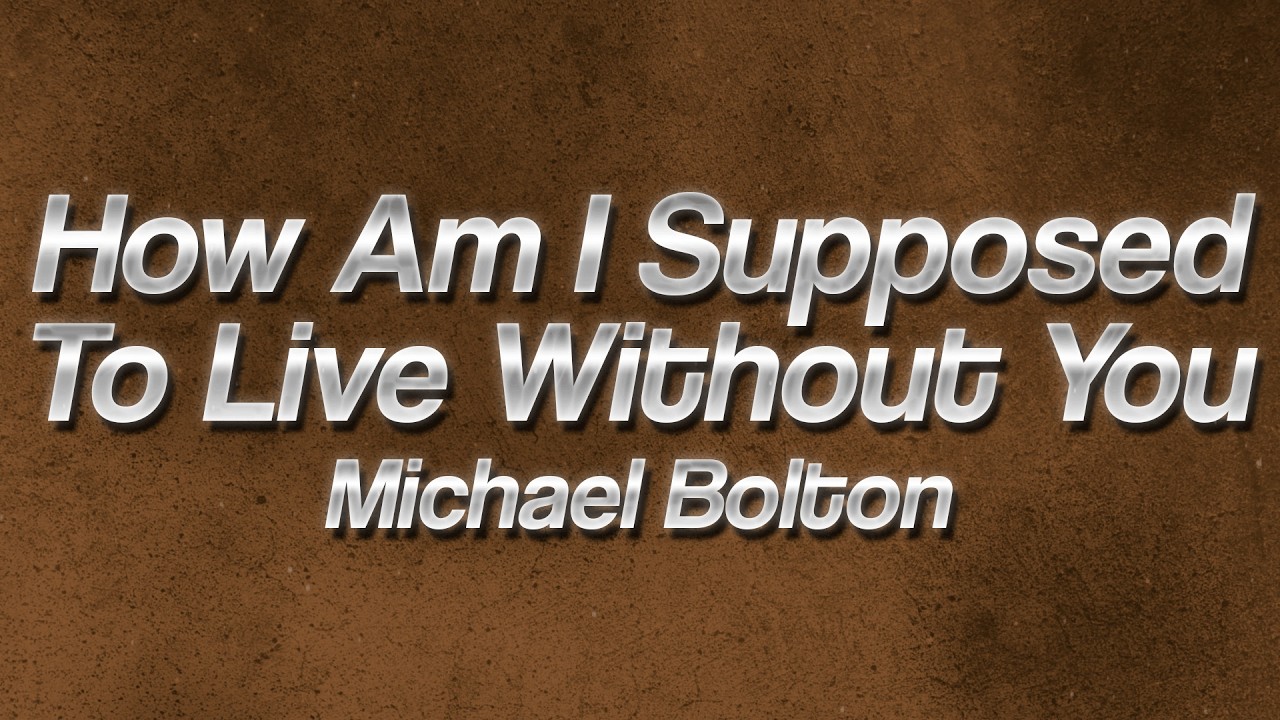 Michael Bolton - How Am I Supposed To Live Without You ⚡ (Lyrics)