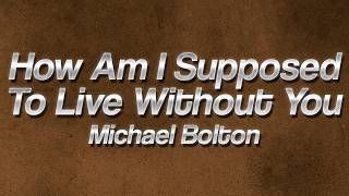 Michael Bolton - How Am I Supposed To Live Without You ⚡ ...