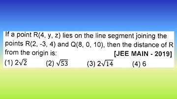 If a point R(4, y, z) lies on the line segment joining the points R(2, -3, 4)...| Doubtify JEE Main