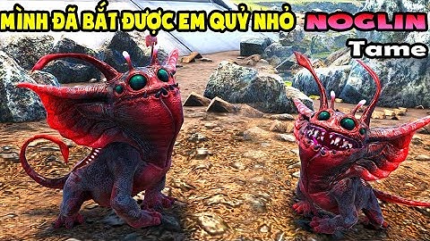 ARK:Genesis 2 #17 MÌNH BẮT ĐƯỢC QUỶ NHỎ NOGLIN VỚI KHẢ NĂNG ĐIỀU KHIỂN TRÍ NÃO KHỦNG LONG-TÝ TIỀN TỈ