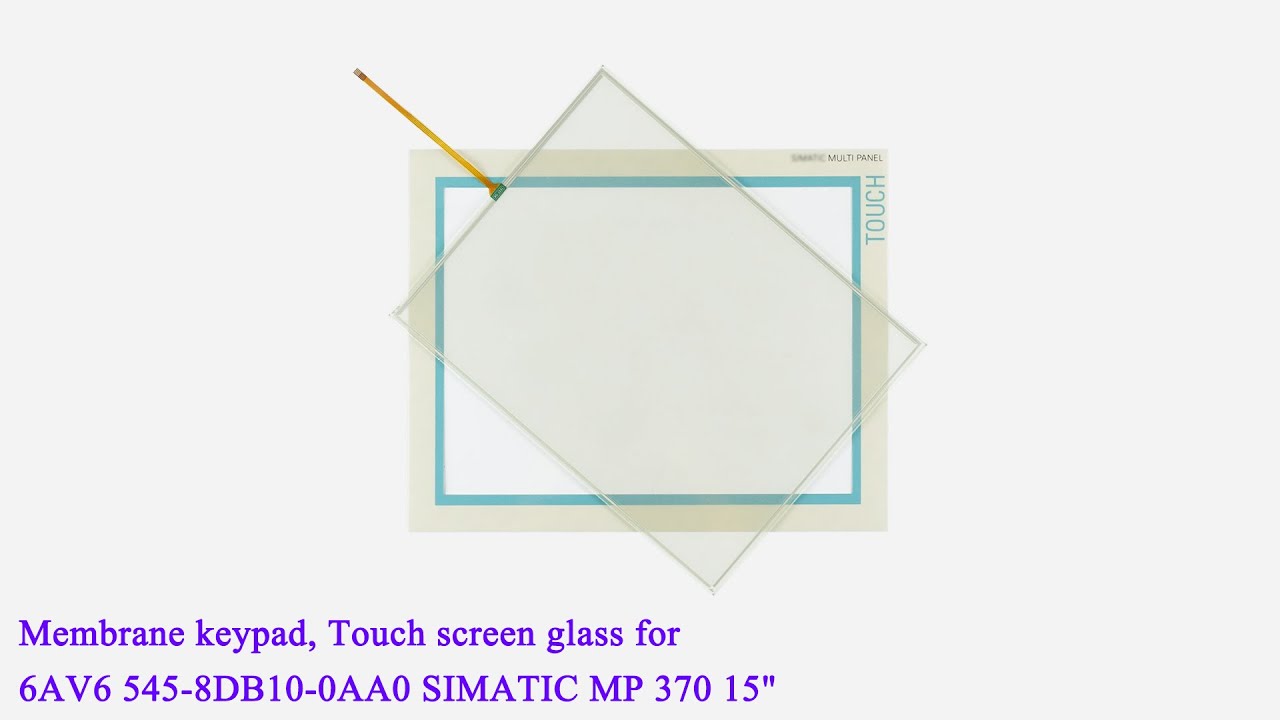 6AV6 545-8DB10-0AA0 Touch screen panel with Protective overlay film for 6AV6545-8DB10-0AA0 MP370 15"