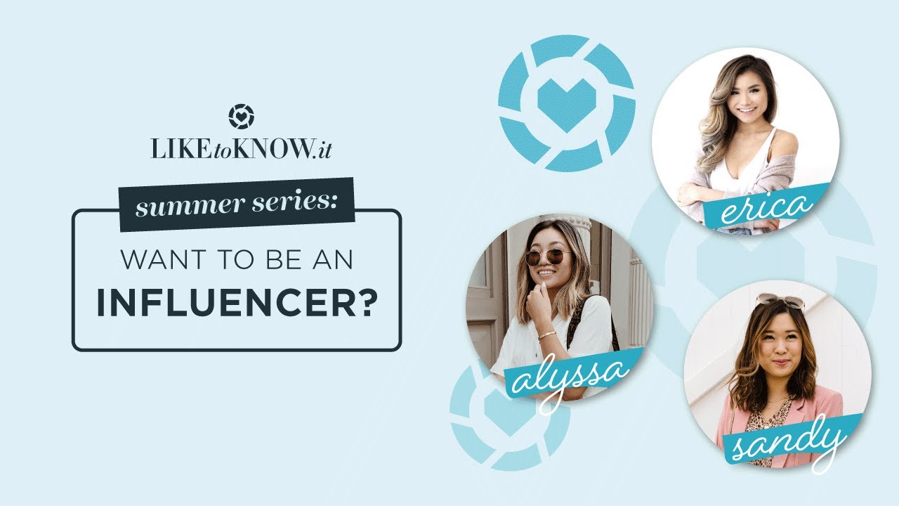 LTK Summer Series: Want to be an influencer?