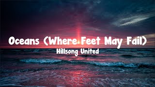 Oceans (Where Feet May Fail) - Hillsong United (lyrics)