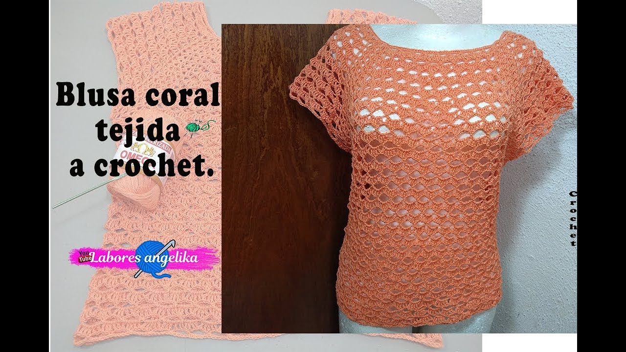 BLUSA CORAL TEJIDA A CROCHET. | Labores Angélika | - YouTube