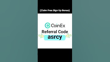 Coinex Referral Code: asrcy (Claim Free Sign Up Bonus)
