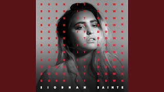 Burn It Down - Siobhan Sainte