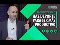 Haz deporte para ser más productivo | Productividad | César Piqueras