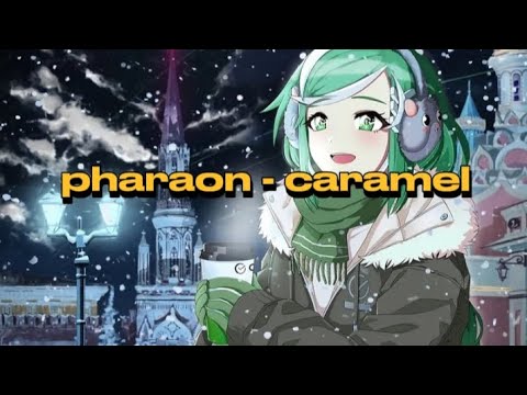 pharaon - caramel ( текст песни )