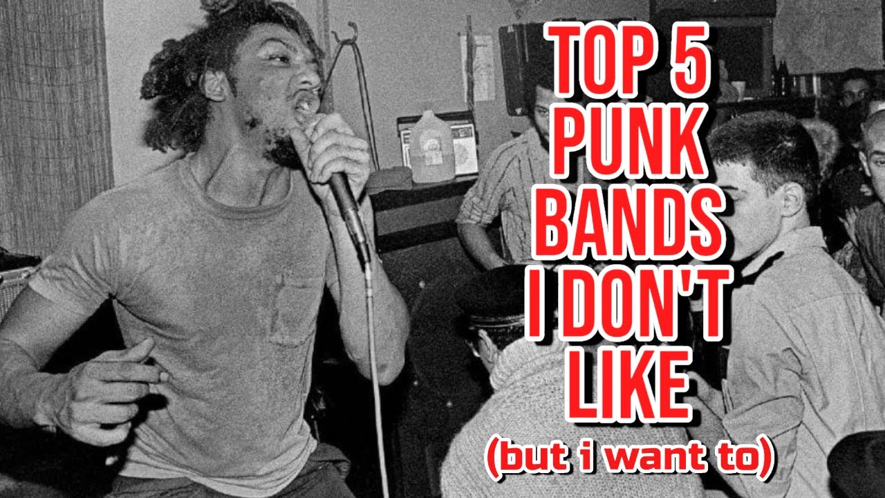 TOP 5 PUNK BANDS I DON'T LIKE (but I want to)