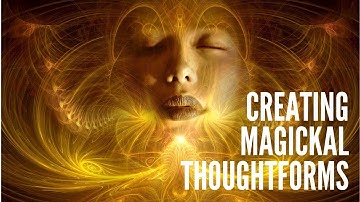 WHAT ARE SERVITORS AND MAGICKAL THOUGHT FORMS?