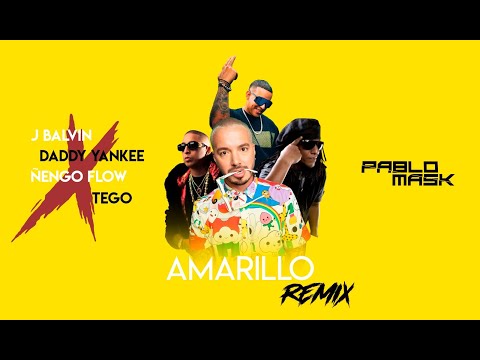 Amarillo (Remix) – J Balvin & Daddy Yankee & Tego Calderón & Ñengo Flow