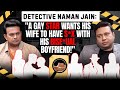Detective Naman This A List BOLLYWOOD Actress Had S X With 2 Gigolos 5 Girls 