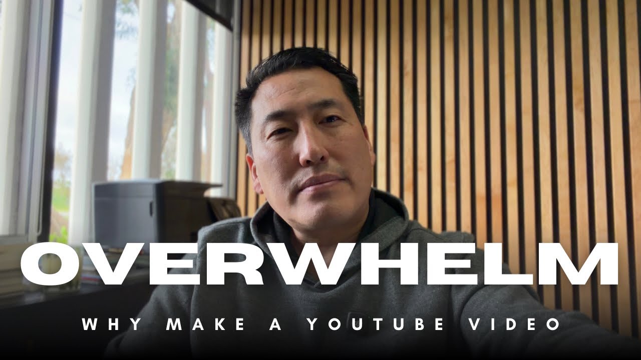 Why am I making a video when I’m feeling overwhelmed. 