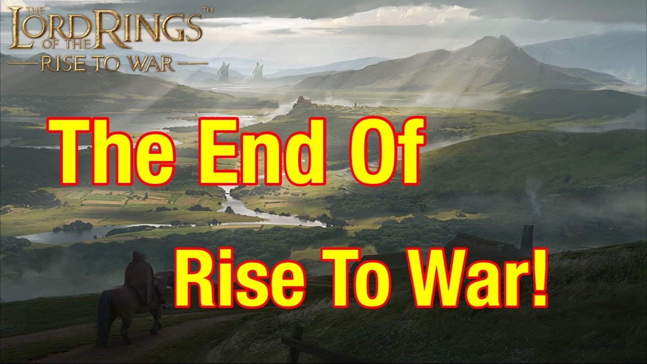 The End Of Lord Of The Rings: Rise To War!