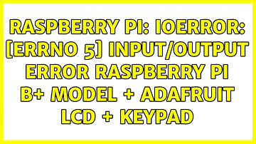 Raspberry Pi: IOError: [Errno 5] Input/output error Raspberry pi B+ model + Adafruit LCD + Keypad