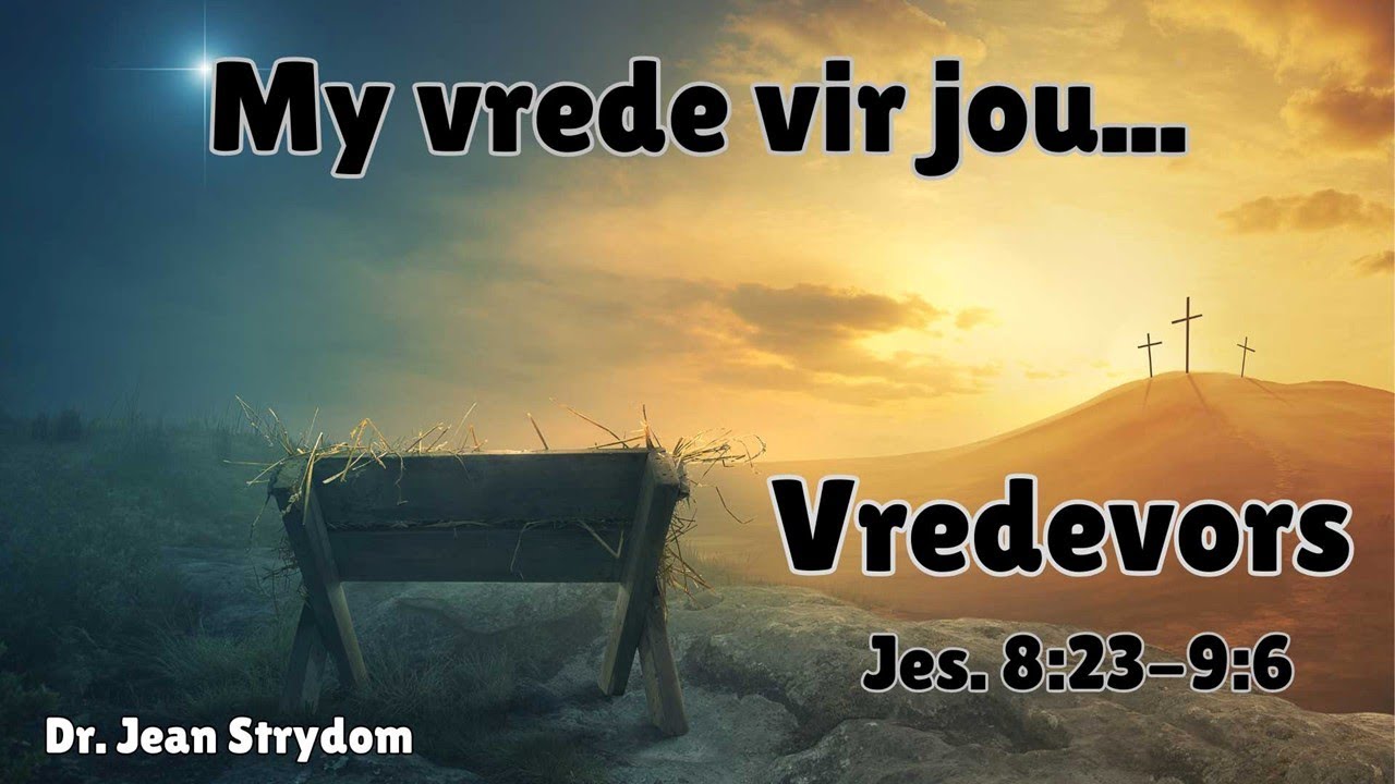 Erediens: So 28 Des: My Vrede vir jou
