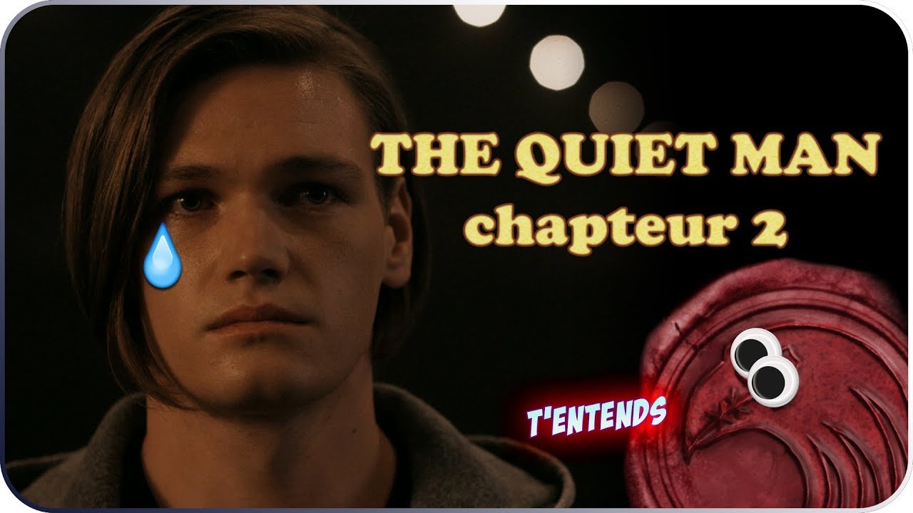 THE QUIET MAN – Chapteur 2
