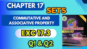 Chap 17 SETS Exc 17.3 || Q1 Q2 || commutative and associative property. Class 10