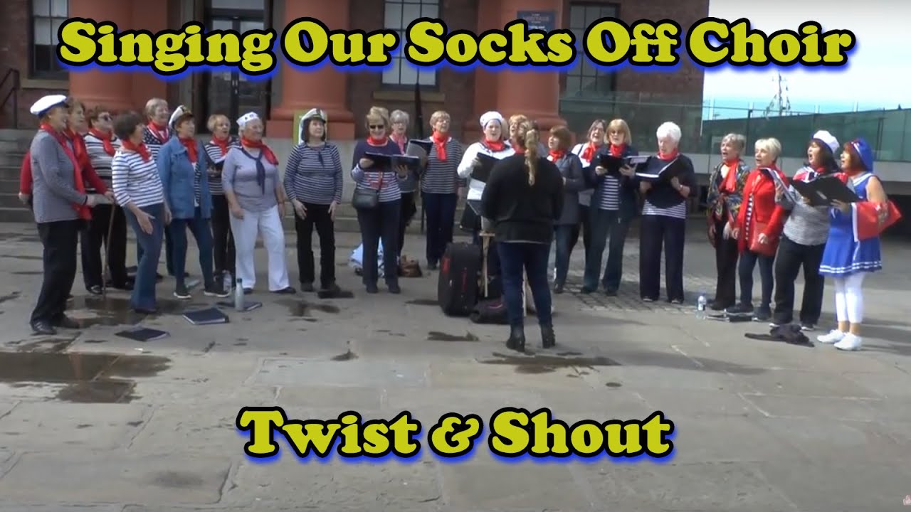 Singing Our Socks Off Choir Twist and Shout YouTube