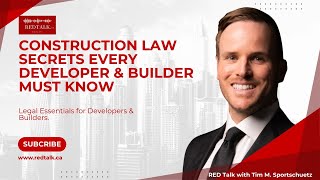 Construction Law Secrets Every Developer & Builder Must Know | RED Talk with Tim M. Sportschuetz