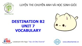 Hướng Dẫn Chi Tiết Destination B2 - Unit 7 - Grammar