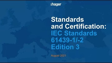 Webinar replay: IEC Standards 61439 – 2 Edition 3
