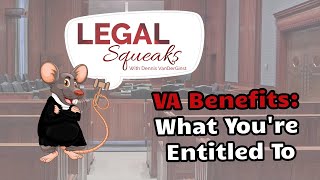 VA Benefits What You re Entitled To Legal Squeaks Episode 012