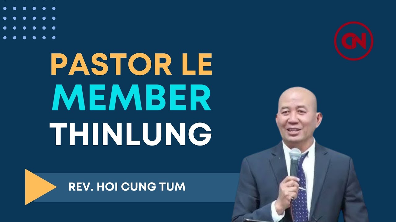 Pastor le Member Thinlung // Rev. Hoi Cung Tum (Sermon Thar 2025)