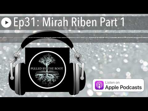 Ep31: Mirah Riben Part 1