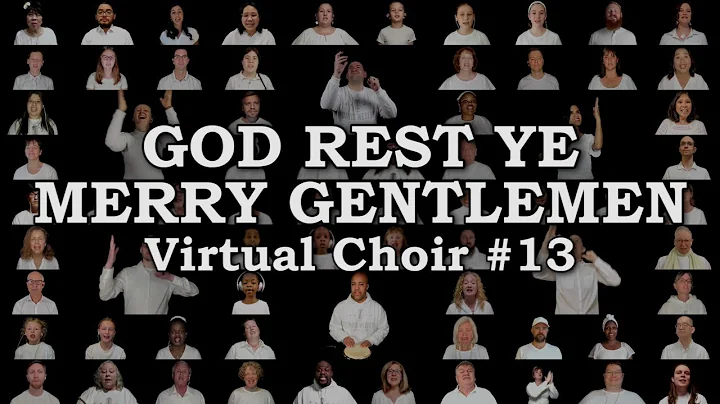 God Rest Ye Merry Gentlemen (Virtual Choir #13)