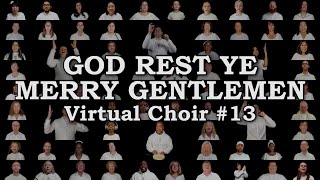 God Rest Ye Merry Gentlemen (Virtual Choir #13)