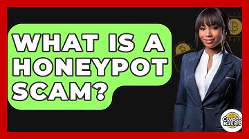 What Is A Honeypot Scam? - CryptoBasics360.com